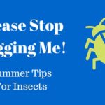 Stop Bugging Me- Tips for Summer Fun With No Bug Bites