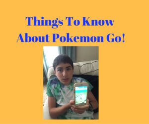 Things To Know About Pokemon Go!