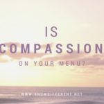 Is Compassion On Your Menu?