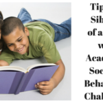 Ways to Support the Sibling of a Child with Academic, Social or Behavioral Challenges