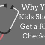 Why Your Kids Should Get a REAL Check-up
