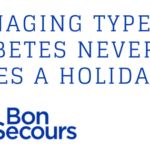 MANAGING TYPE 2 DIABETES NEVER TAKES A HOLIDAY