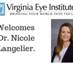 Virginia Eye Institute Proudly Welcomes Dr. Nicole Langelier.