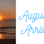 August’s Arrival