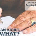 You’re an Adult, Now What? Legal advice and next steps
