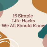 15 Simple Life Hacks We All Should KNOW!