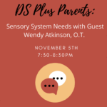 DS Plus Parent Chat  Guest Wendy Atkinson, O.T. Nov 5, 2020
