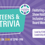 Friendship Circle – Teens & Trivia!!  Join us this Sunday! & Every Sunday