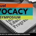 The 7th Annual Advocacy Symposium offered by PEATC in collaboration with the VA Department of Education.